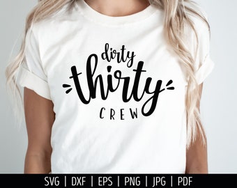 SVG Dirty Thirty Crew. Archivos Corte Camisetas 30 Cumpleaños. Frases Fiesta Cumpleaños. Descarga Digital dxf, eps, png, jpg, pdf