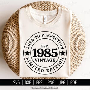 Edizione limitata 1985 SVG. Maglietta per il 40° compleanno per macchina da taglio. 40 Party Squad, Forty Invecchiato alla perfezione Vintage Badge Silhouette Cricut