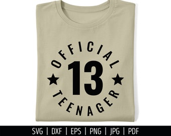 Thirteen Official Teenager SVG Cut File. 13th Birthday Shirt Vector for Cutting Machine. Hello 13 Logo, Birth Day Badge  Silhouette Cricut