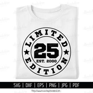 Twenty-Five Est 2000 SVG. 25th Birthday Shirt Vector Cutting Machine. 25 Years Squad Limited Edition Badge Cut Files Silhouette Cricut