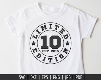 Ten Est 2015 SVG. 10th Birthday Shirt Vector Cutting Machine. 10 Years Squad Limited Edition Badge Cut Files Silhouette Cricut Download
