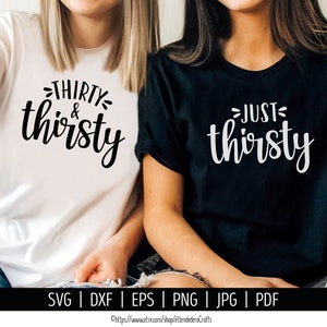 Dertig en dorstige SVG. Gewoon dorstig gesneden bestand. 30e verjaardag partij shirts vector voor snijmachine. Dertig grappige citaten silhouet Cricut