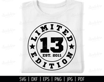 Thirteen Est 2011 SVG. 13th Birthday Shirt Vector Cutting Machine. 13 Years Squad Limited Edition Badge Cut Files Silhouette Cricut Download