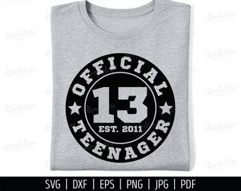 Thirteen Official Teenager SVG Cut File. 13th Birthday Shirt Vector for Cutting Machine. Hello 13, Sports Birth Day Badge Silhouette Cricut