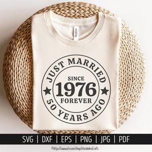 50th Anniversary SVG. Just Married 50 Years Ago Shirt Vector Cutting Machine. Celebrating Marriage Since 1976 Cut File for Silhouette Cricut