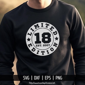 SVG 18 Cumpleaños. Archivos Corte Camisetas 2007 Edición Limitada. Frases Fiesta Cumpleaños. Descarga Digital dxf, eps, png