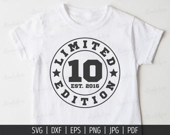 Ten Est 2016 SVG. 10th Birthday Shirt Vector Cutting Machine. 10 Years Squad Limited Edition Badge Cut Files Silhouette Cricut Download