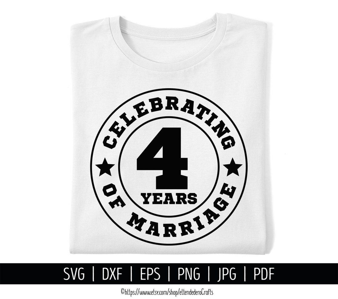4th Anniversary SVG. Celebrating 4 Years of Marriage Shirt Etsy