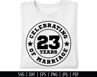 23rd Anniversary SVG. Celebrating 23 Years of Marriage Shirt Vector Files for Cutting Machine. Anniversary Badge Cut Files Silhouette Cricut