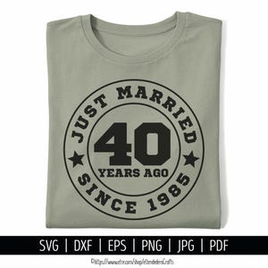 SVG 40 Aniversario de Boda. Archivos Corte Camiseta Fiesta 40 Años de Pareja, Juntos desde 1985, Regalo para Pareja. Descarga Digital
