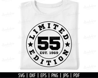 55th Birthday SVG. Fifty-Five Est 1969 Shirt Vector for Cutting Machine. 55 Years Squad Limited Edition Badge Cut Files Silhouette Cricut