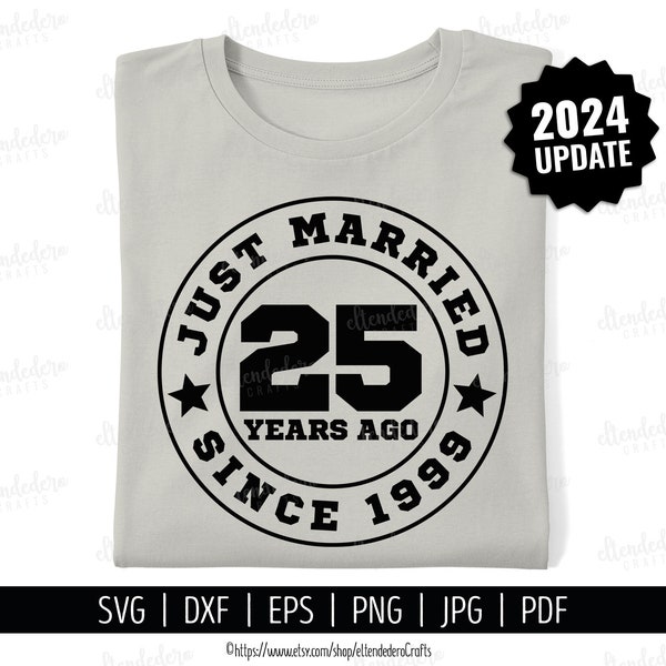25th Anniversary SVG. Just Married 25 Years Ago Shirt Cutting Machine. Celebrating Marriage Since 1999 Badge Vector Files Silhouette Cricut