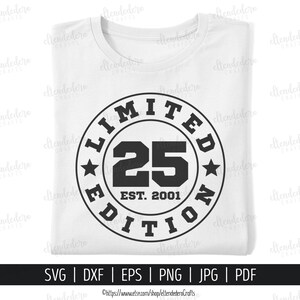 Twenty-Five Est 2001 SVG. 25th Birthday Shirt Vector Cutting Machine. 25 Years Squad Limited Edition Badge Cut Files Silhouette Cricut image 1