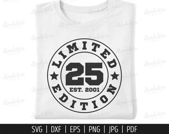 Twenty-Five Est 2001 SVG. 25th Birthday Shirt Vector Cutting Machine. 25 Years Squad Limited Edition Badge Cut Files Silhouette Cricut