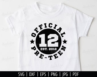 Twelve Est 2012 SVG. 12th Birthday Shirt Vector Cutting Machine. 12 Official Pre-Teen Squad Badge Cut Files Silhouette Cricut Download