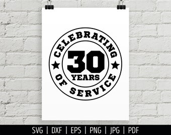 30 Years of Service SVG. Work Anniversary Shirt Files Cutting Machine. Celebrating Retirement Employee Appreciation Badge Silhouette Cricut