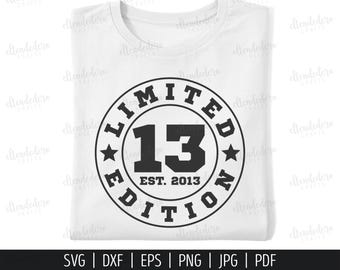 Thirteen Est 2013 SVG. 13th Birthday Shirt Vector Cutting Machine. 13 Years Squad Limited Edition Badge Cut Files Silhouette Cricut Download