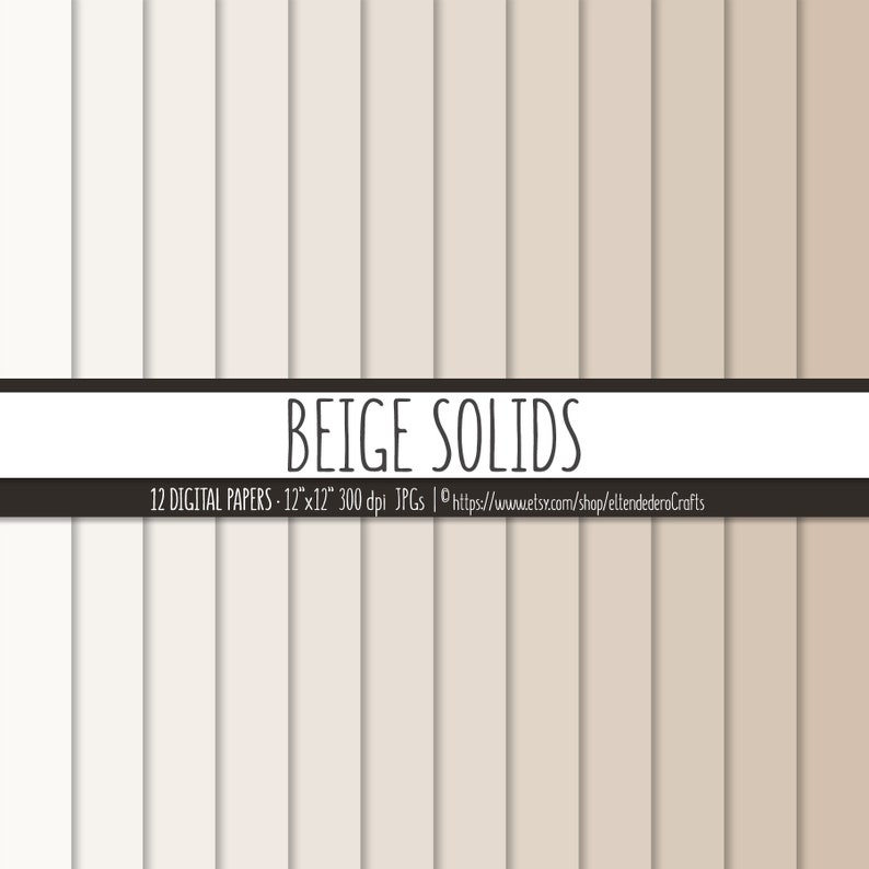 May include: A set of 12 digital papers featuring solid beige colors in various shades. The papers are 12 inches by 12 inches and 300 dpi. BEIGE SOLIDS 12 DIGITAL PAPERS - 12"x12" 300 dpi JPGs | https://www.etsy.com/shop/eltendederoCrafts