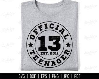 Thirteen Official Teenager SVG Cut File. 13th Birthday Shirt Vector for Cutting Machine. Hello 13, Sports Birth Day Badge Silhouette Cricut