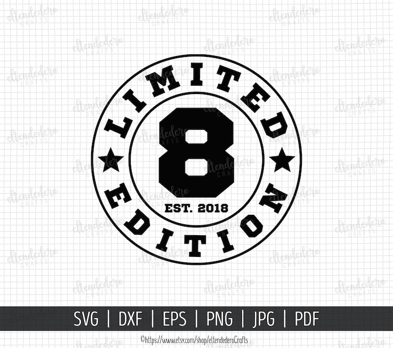 Eight Est 2018 SVG. 8th Birthday Shirt Vector Cutting Machine. 8 Years Squad Limited Edition Badge Cut Files Silhouette Cricut Download image 2