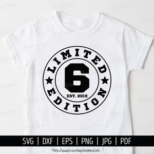 Sechs Est 2019 SVG. 6.Geburtstag Shirt - Schneidemaschine. 6 Jahre Squad Limited Edition Badge Cut Dateien Silhouette Cricut Download