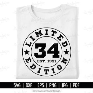 SVG 34 Cumpleaños. Archivos Corte Camisetas 1991 Edición Limitada. Frases Fiesta Cumpleaños. Descarga Digital dxf, eps, png, jpg, pdf