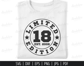 Eighteen Est 2008 SVG. 18th Birthday Shirt Vector Cutting Machine. 18 Years Squad Limited Edition Badge Cut Files Silhouette Cricut Download