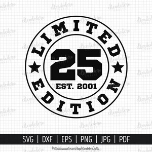 Twenty-Five Est 2001 SVG. 25th Birthday Shirt Vector Cutting Machine. 25 Years Squad Limited Edition Badge Cut Files Silhouette Cricut image 2