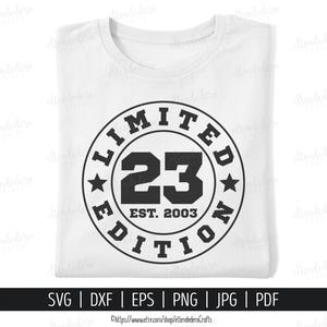 23rd Birthday SVG. Twenty Three Est 2003 Shirt for Cutting Machine. 23 Years Squad Limited Edition Sports Badge Cut Files Silhouette Cricut