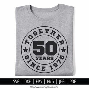 SVG 50 Aniversario de Boda. Archivos Corte Camiseta Fiesta 50 Años de Pareja, Juntos desde 1975, Regalo para Pareja. Descarga Digital