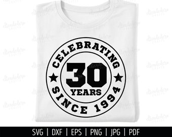 30th Anniversary SVG. Celebrating 30 Years Since 1994 Shirt Vector Cutting Machine. Wedding Anniversary Badge Cut Files Silhouette Cricut