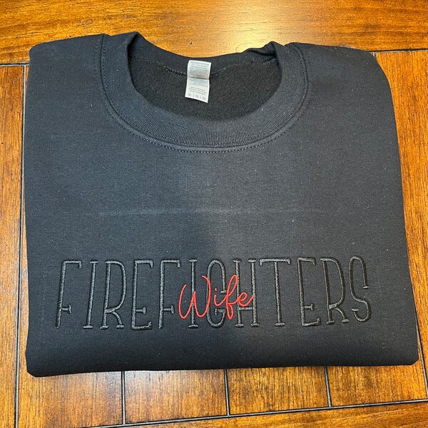 Firefighters Wife Embroidered Sweatshirt, Firemans Wife, Gift for Wife, Unisex Embroidered Sweatshirt