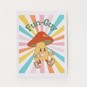May include: A whimsical illustration of a mushroom character with a red cap and a smiling face, giving two thumbs up. The text "Fun-Guy" is arched above the mushroom against a backdrop of colorful rays.