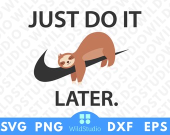 Just Do It Later Svg Etsy