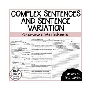 Complex Sentences and Sentence Variation - Grammar Worksheets with Answers