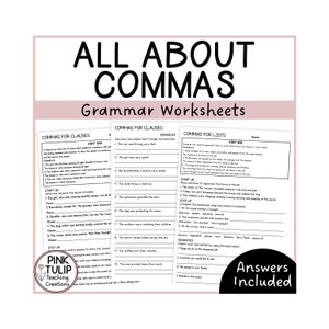 May include: Black and white printable grammar worksheets for learning about commas. The worksheets are titled "All About Commas" and include sections for "Commas for Clauses" and "Commas for Lists".