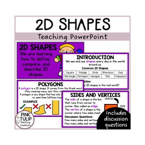 May include: A purple and pink teaching PowerPoint presentation about 2D shapes. The presentation includes a title slide, a slide about polygons, and a slide about sides and vertices. The slides have illustrations and text.