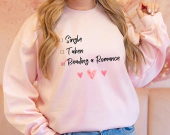 Single Taken Reading a Romance Sweatshirt | Romanze Reader Valentine | Bücherwurm Grafik Pullover | BookTok Reader Geschenk | Buchliebhaber