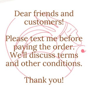 May include: A pink graphic with a handwritten message that reads: "Dear friends and customers! Please text me before paying the order. We'll discuss terms and other conditions. Thank you!"