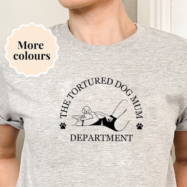 Tortured Dog Mum Department T-shirt | Taylor Swift Lover Tee Dog Mum Top | Swiftie Gift Shirt