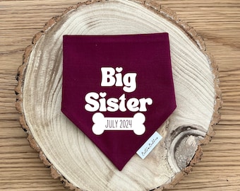 Big Sister Dog Bandana | Various Colours | Pregnancy Announcement | Custom Due Date | Over the Collar or Snap Fastening