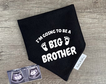 Pregnancy Announcement Dog Bandana | I'm going to be a Big Brother | Various Colours | Over the Collar or Snap Fastening