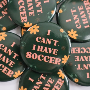 Ich kann nicht Fußball haben Pin | Fußball Pins für Rucksäcke | Mädchen Fußball Pin | Sport Button | Fußball Geschenk | Fußball-Trainer Geschenk