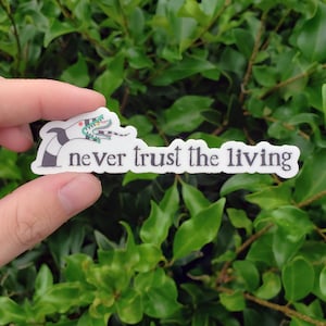 Never Trust the Living Sticker