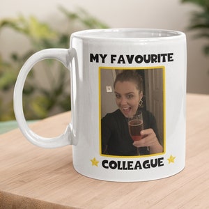 Personalised Photo Funny Joke Colleague Mug, coworker birthday Gift, Funny secret santa, Leaving Gift, My favourite colleague