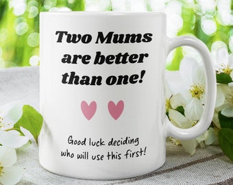 Funny Two Mum's Mother's Day Mug, Mothers Day Mug, Same Sex Parents Gift, Two Mums Gift, lgbt baby gift, pregnancy announcement