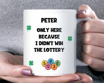 Funny Personalised Lottery Mug, Joke Lottery Gift for Colleague, Funny Secret Santa for Boss, Joke Secret Santa Colleague, Work Leaving Gift