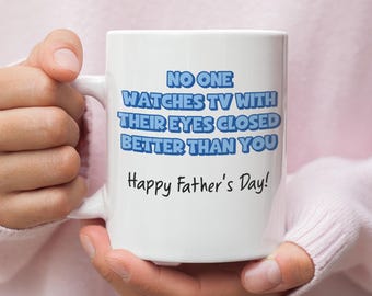 Funny Dad Napper Mug, No One Watches TV with Their Eyes Closed Better Than You, Funny Dad Nap Gift, Funny Father's Day Gift