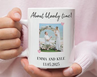 Funny Engagement Mug, About Bloody Time Engagement Gift, Custom Photo Engagement Gift, Personalised Couple Engagement Gift, Proposal Mug