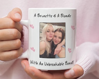 Personalised Brunette and Blonde Best Friend Mug, Custom Photo Mug for Besties, Blonde and Brunette Friends, Unbreakable Bond Friendship Mug